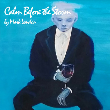 Mark London - Calm Before the Storm