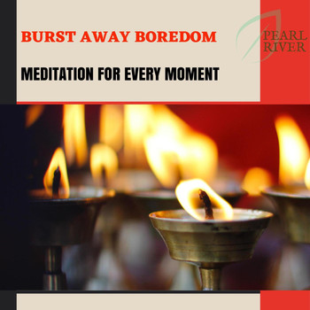 Chill Dave - Burst Away Boredom - Meditation For Every Moment