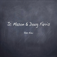 JC Mason - Even Now