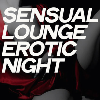 Various Artists - Sensual Lounge Erotic Night