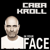 Caba Kroll - In Your Face
