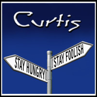 Curtis - Stay Hungry, Stay Foolish