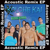 Kolohe Kai - Love Town Acoustic Remix EP