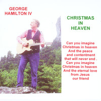 George Hamilton IV - Christmas in Heaven