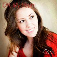 Caris - Oh My Heart