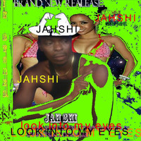 Jahshi - Look Into My Eyes