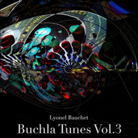 Lyonel Bauchet - Buchla Tunes, Vol. 3