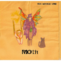 MOTH - Not Before Time