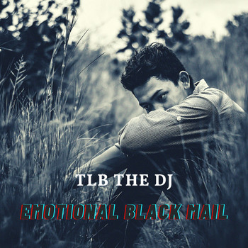 TlB The Dj - Emotional Blackmail