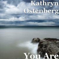 Kathryn Ostenberg - You Are