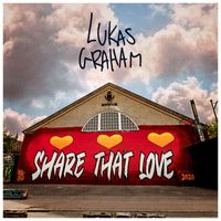 Lukas Graham - Share That Love