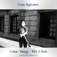 Dean Hightower - Guitar: Twangy - With A Beat (Analog Source Remaster 2020)