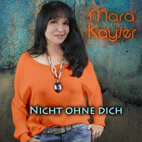 Mara Kayser - Nicht ohne Dich