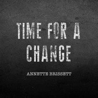 Annette Brissett - Time for a Change