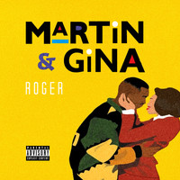 Roger - Martin & Gina (Explicit)