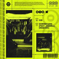 Cid - Downstairs (feat. Jaquell) (Remixes)
