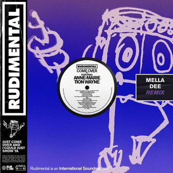 Rudimental - Come Over (feat. Anne-Marie & Tion Wayne) (Mella Dee Remix)