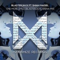 BlasterJaxx - One More Smile (feat. Shiah Maisel) (Blasterjaxx Arena Mix)