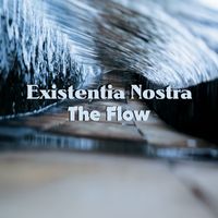 Existentia Nostra - The Flow