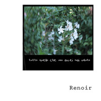 Renoir - Tutto quello che non avrei mai voluto