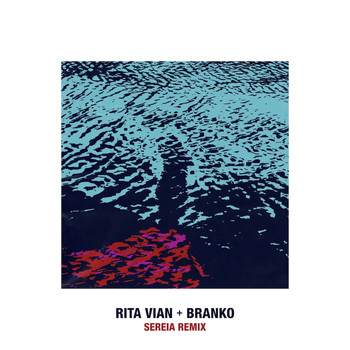Rita Vian, Branko - Sereia Remix