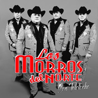 Los Morros Del Norte - Los Morros Del Norte Con Tololoche