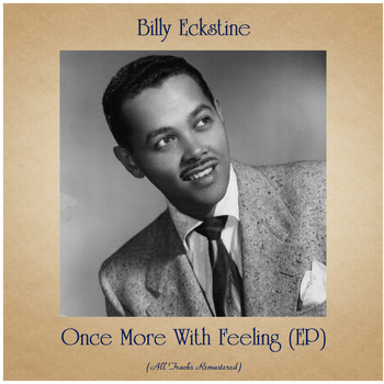 Billy Eckstine - Once More With Feeling (EP) (All Tracks Remastered)