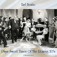Earl Bostic - Plays Sweet Tunes Of The Roaring 20's (Remastered 2020)