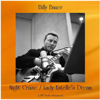 Billy Bauer - Night Cruise / Lady Estelle's Dream (All Tracks Remastered)