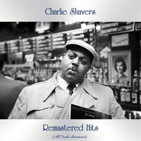 Charlie Shavers - Remastered Hits (All Tracks Remastered)