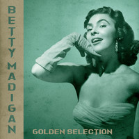 Betty Madigan - Golden Selection (Remastered)
