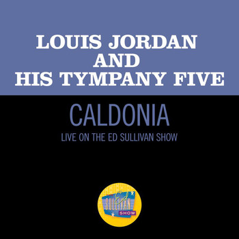 Louis Jordan & His Tympany Five - Caldonia (Live On The Ed Sullivan Show, December 29, 1957)