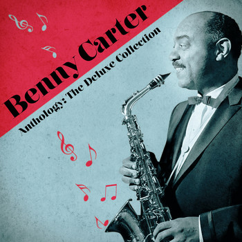 Benny Carter - Anthology: The Deluxe Collection (Remastered)
