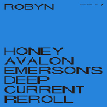 Robyn - Honey (Avalon Emerson's Deep Current Reroll)