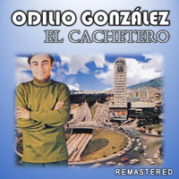 Odilio González - El Cachetero (Remastered)