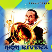 Mon Rivera - La Cuca (Remastered)