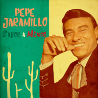 Pepe Jaramillo - Sabor a México (Remastered)