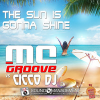 MC Groove, Cicco Dj - The Sun Is Gonna Shine