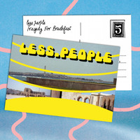 less.people - Tragedy for Breakfast