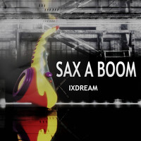 ixdream - Sax-A-Boom
