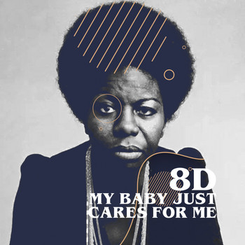 Nina Simone - My Baby Just Cares For Me (8D)