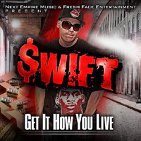 Swift - Get It How You Live (Explicit)