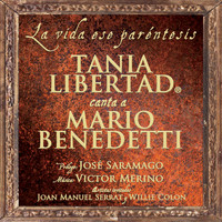 Tania Libertad - La Vida Ese Paréntesis (Tania Libertad Canta a Mario Benedetti) [Remasterizado]