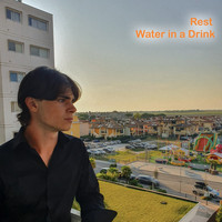 Rest - Water in a Drink (Explicit)