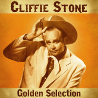 Cliffie Stone - Golden Selection (Remastered)