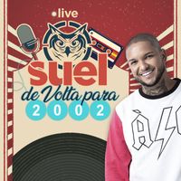 Suel - Live Suel - De volta para 2002 (Ao Vivo)