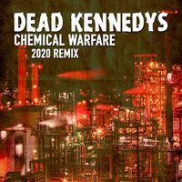 Dead Kennedys - Chemical Warfare (2020 Remix)
