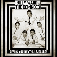 Billy Ward & The Dominoes - Giving You Rhythm & Blues! (Remastered)