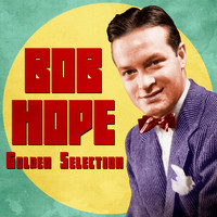 Bob Hope - Golden Selection (Remastered)