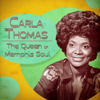 Carla Thomas - The Queen of Memphis Soul (Remastered)